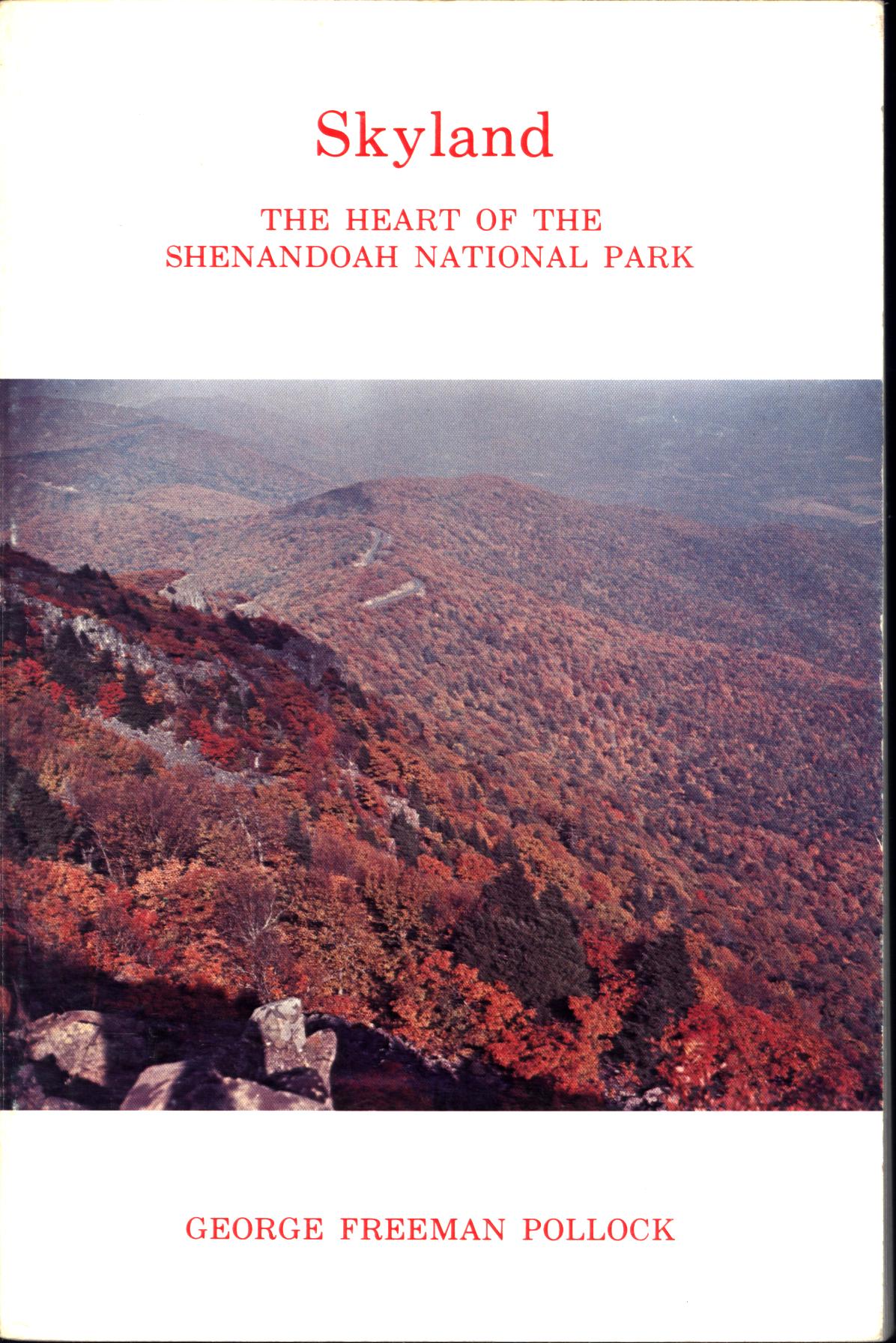 SKYLAND: the heart of the Shenandoah National Park. 